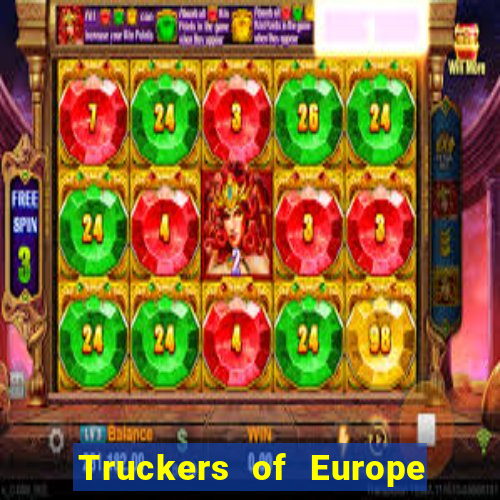 Truckers of Europe 3 dinheiro infinito